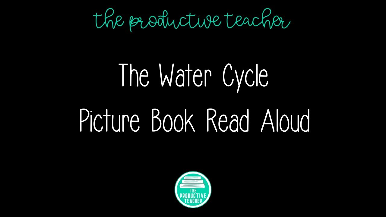 The Water Cycle Picture Book Read Aloud YouTube