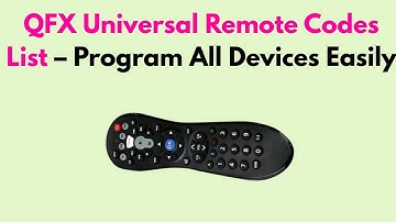 QFX Universal Remote Codes List  – Program All Devices Easily