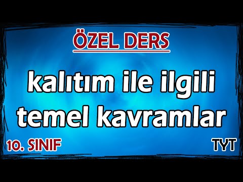 8) Kalıtım ile İlgili Temel Kavramlar - Gregor Mendel - Özel Ders (10. Sınıf)