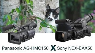 Sony NEX-EA50 X Panasonic AG-HMC150