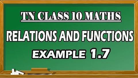 Tn Class 10 Maths | Chapter 1 Relations and Functions Example 1.7 | Maths Board Tamil