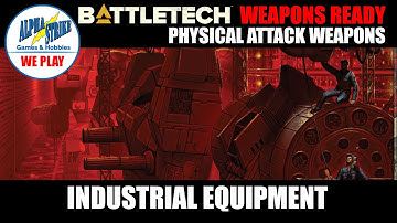 How to Play BattleTech: Physical Attacks Weapons 2 - Industrial Equipment