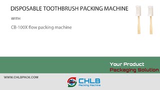 （CHLB Machine）Disposable Toothbrush Packing Machine with CB-100X