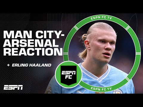 FULL REACTION to the Man City vs. Arsenal 0-0 draw + Erling Haaland's performance | ESPN FC