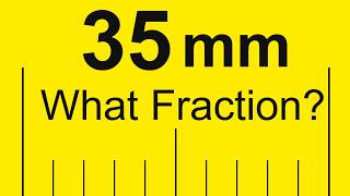 Which Fraction (Inches) Is Closest to 35 mm on a Ruler or Tape Measure