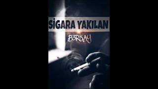 B3Rkay - Sigara Yakılan