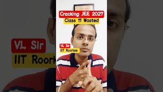 Crack JEE 2027 with Class 11 Wasted 🚨🚨 #jee2027 #jee