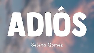 Adiós - Selena Gomez [Lyrics Video] 🚀
