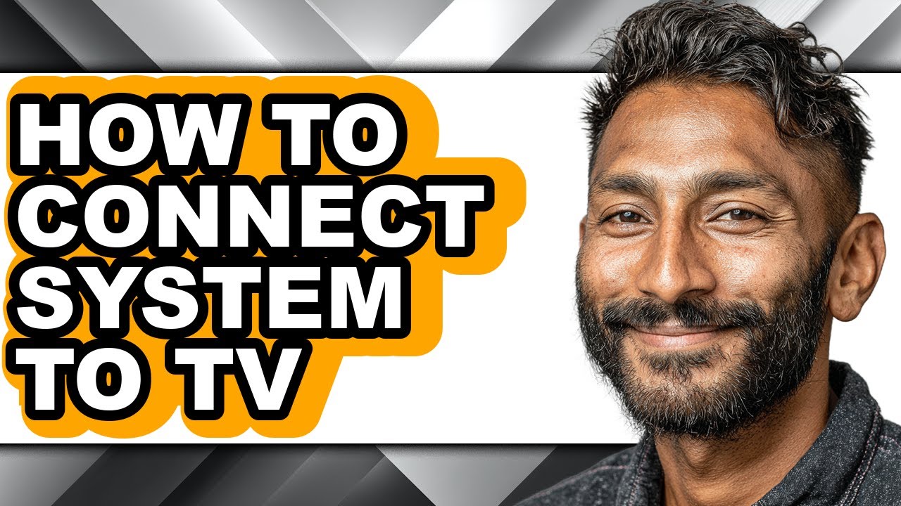 How to Connect System to Tv (easy Method)