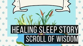 The Scroll of Wisdom SLEEP STORY FOR GROWN UPS