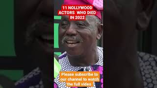 11 Nollywood Actors Who Passed Away In 2022