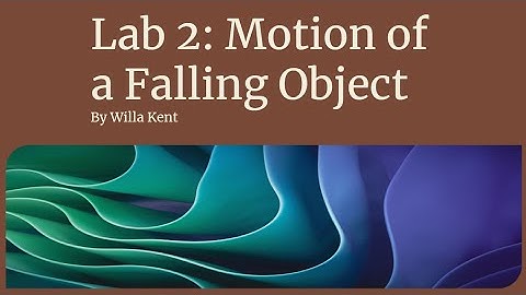 PHYS2211 - Lab 2: Motion of a Falling Object