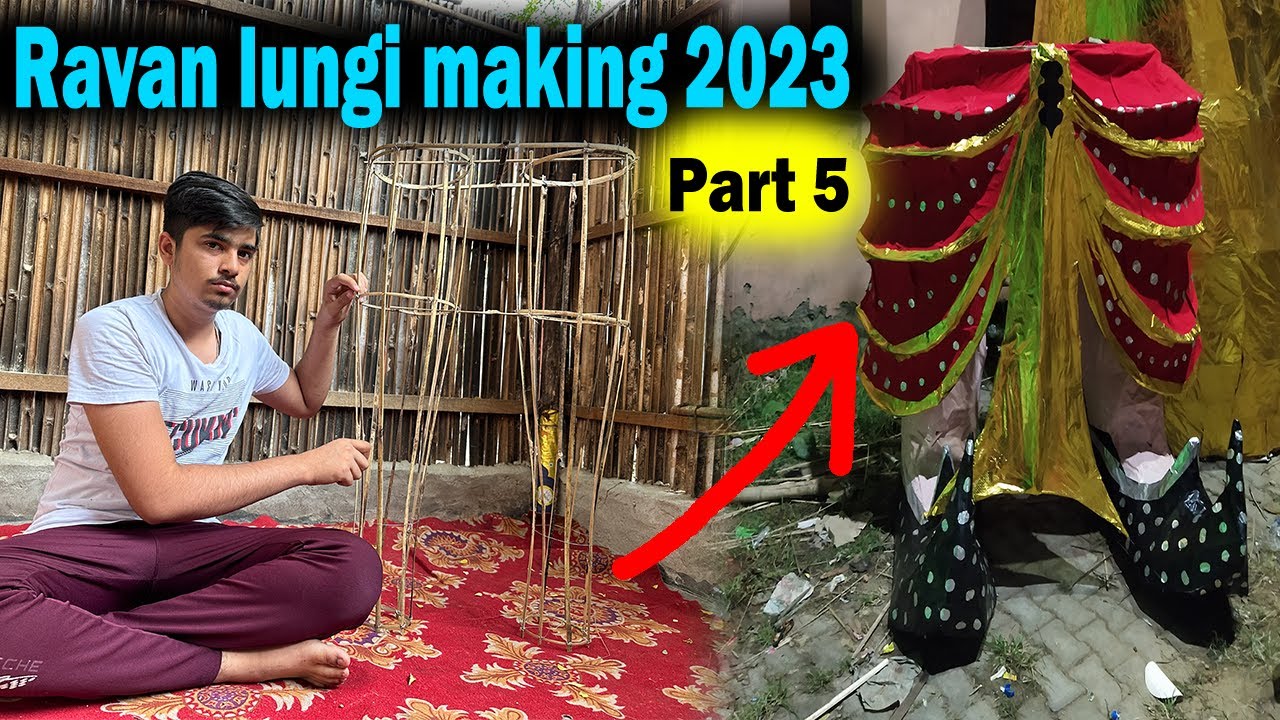How to make ravan lungi 2023 | Part 5 | Ravan making 2023 | Ravan ...