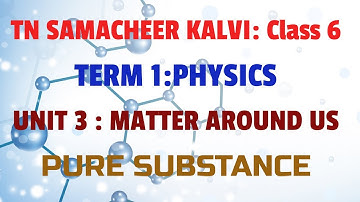 Pure substance | class 6 | science| matter around us| Unit 3| Term 3| physics with rj