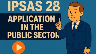 IPSAS 28 - APPLICATION IN THE PUBLIC SECTOR