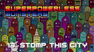 Superpowerless - Stomp This City (Monsters 13/13)