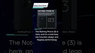 The Nothing Phone 3#NothingPhone3 #GlyphMatrix #Snapdragon8sGen4 #PeriscopeZoom #nextgensmartphones