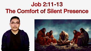 Job 2:11-13: The Comfort of Silent Presence (The Arrival of Job’s Friends)