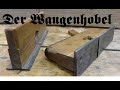 Handhobel: Der Wangenhobel, Seitenhobel, Wandhobel