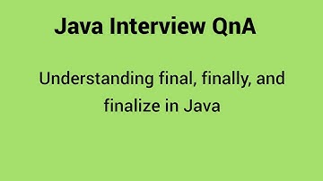 Java For QA #18 | Understanding final, finally, and finalize in Java