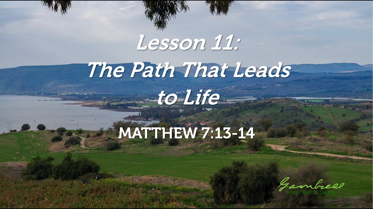 the-path-that-leads-to-life-matthew-7-13-14-youtube