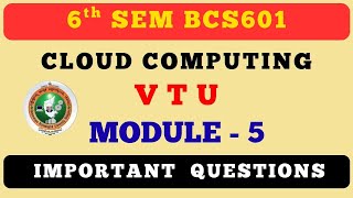 💥6TH SEM CLOUD COMPUTING MODULE 5 IMPORTANT QUESTIONS || 2025-26 #vtu #viral #cc