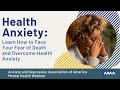 Health Anxiety Part 2: Learn How to Face Your Fear of Death and Overcome Health Anxiety