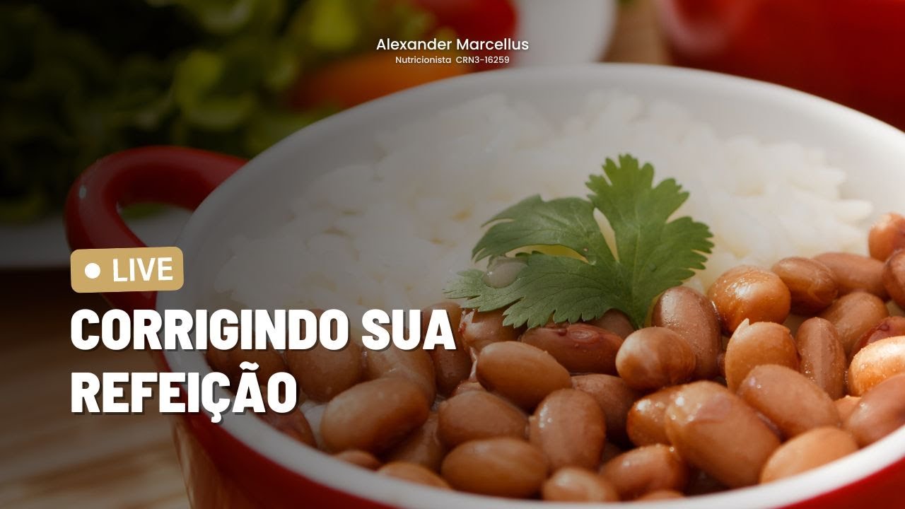 Live - Corrigindo sua Refeição! - YouTube