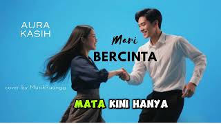 Download Lagu Mari Bercinta – Aura Kasih – Cover pop jazz MP3