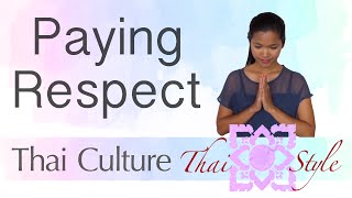 Learn Thai Culture : Paying Respect Learn Thai Culture : Paying Respect