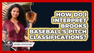 How Do I Interpret **Brooks Baseball