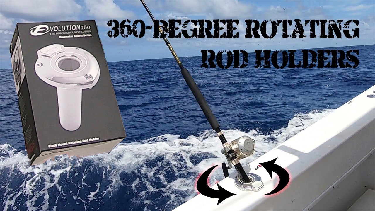 Uses and Installation Tips for Rotating Rod Holders (Evolution 360 Rod  Holders) 