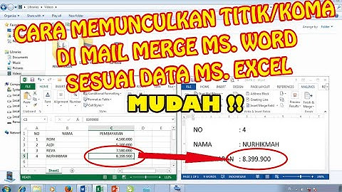 CARA MEMUNCULKAN TITIK KOMA DI MAIL MERGE MS. WORD DENGAN DATA DARI EXCEL