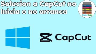 Solucion | CapCut no inicia o no arranca en nuevas versiones