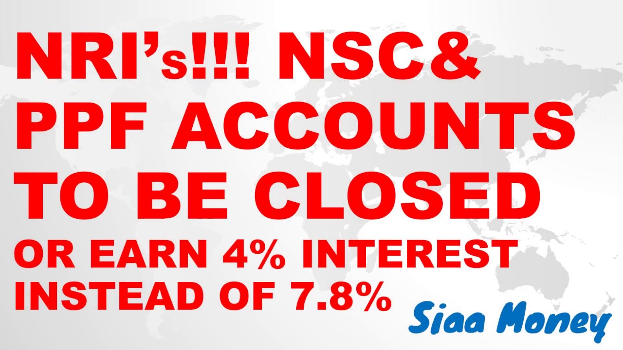 NRI’s!!! PPF & NSC accounts to be closed, Where to invest now?