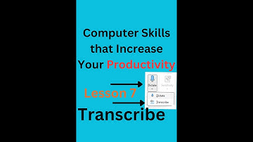 Computer Skills that Increase Your Productivity || Lesson 7 Transcribe || part 2