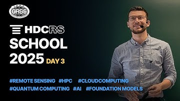 IEEE GRSS High Performance and Disruptive Computing in Remote Sensing School 2025 | Day 3