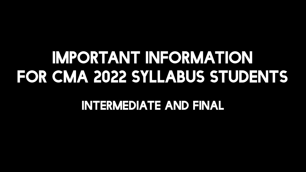 Important Information for CMA 2022 Syllabus Students Intermediate and ...