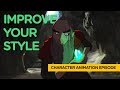 Improve your Style - Character Animation Episode