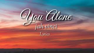 Jah Vinci - You Alone (Lyrics)