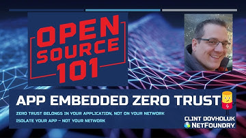 AppEmbeddedZeroTrust OpenSource101