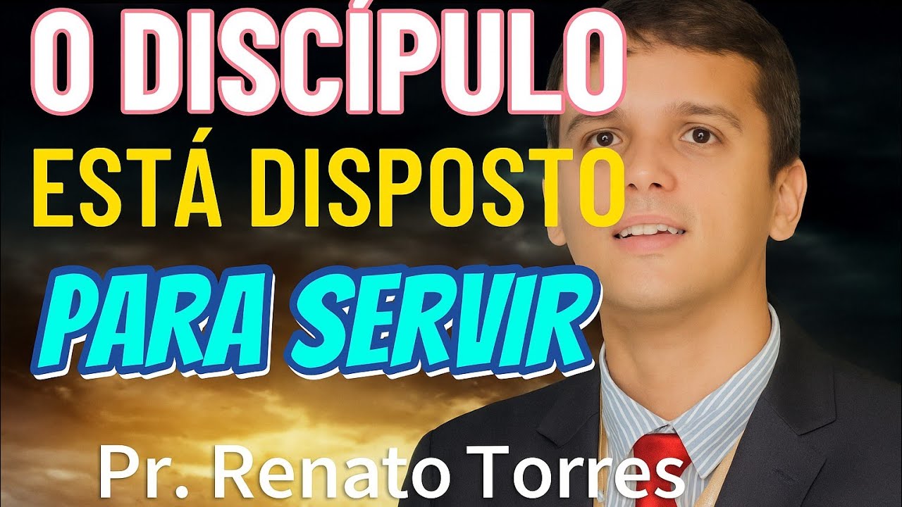 Pregação - O discípulo está disposto para servir a Deus - Pastor Renato Torres 