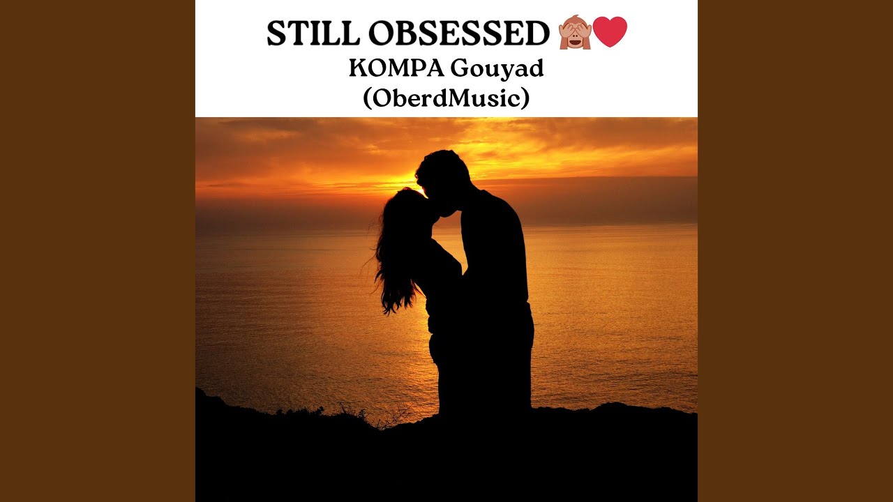 Still Obsessed Kompa Gouyad