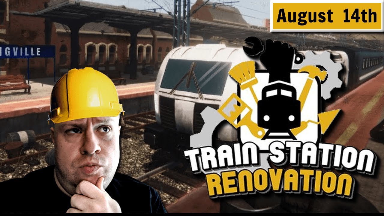 [21] Train Station Renovation - Let's Play - Part 1 (08/14/2020)
