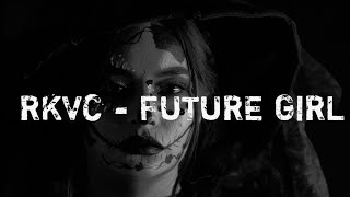 RKVC - FUTURE GIRL Resimi