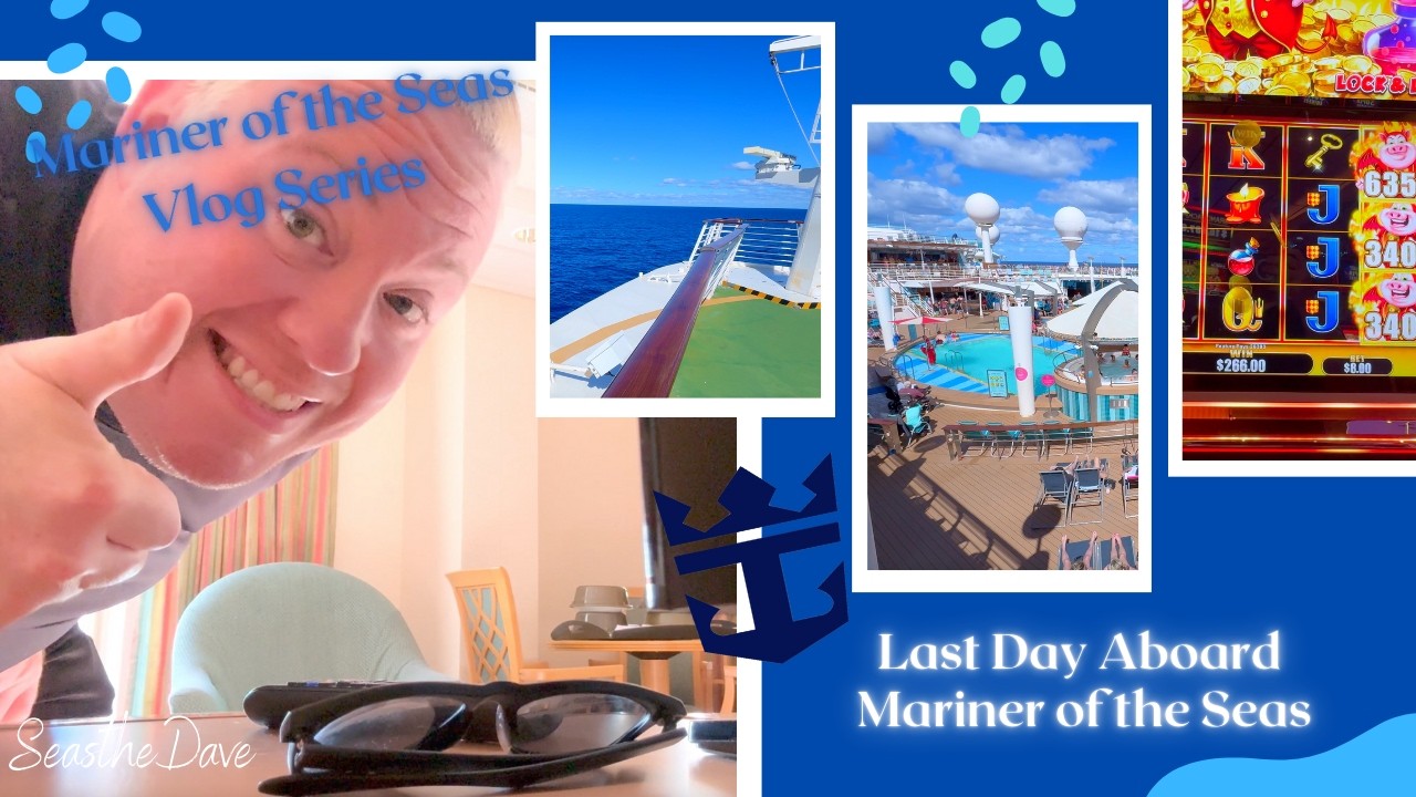 Last Day Aboard Mariner of the Seas