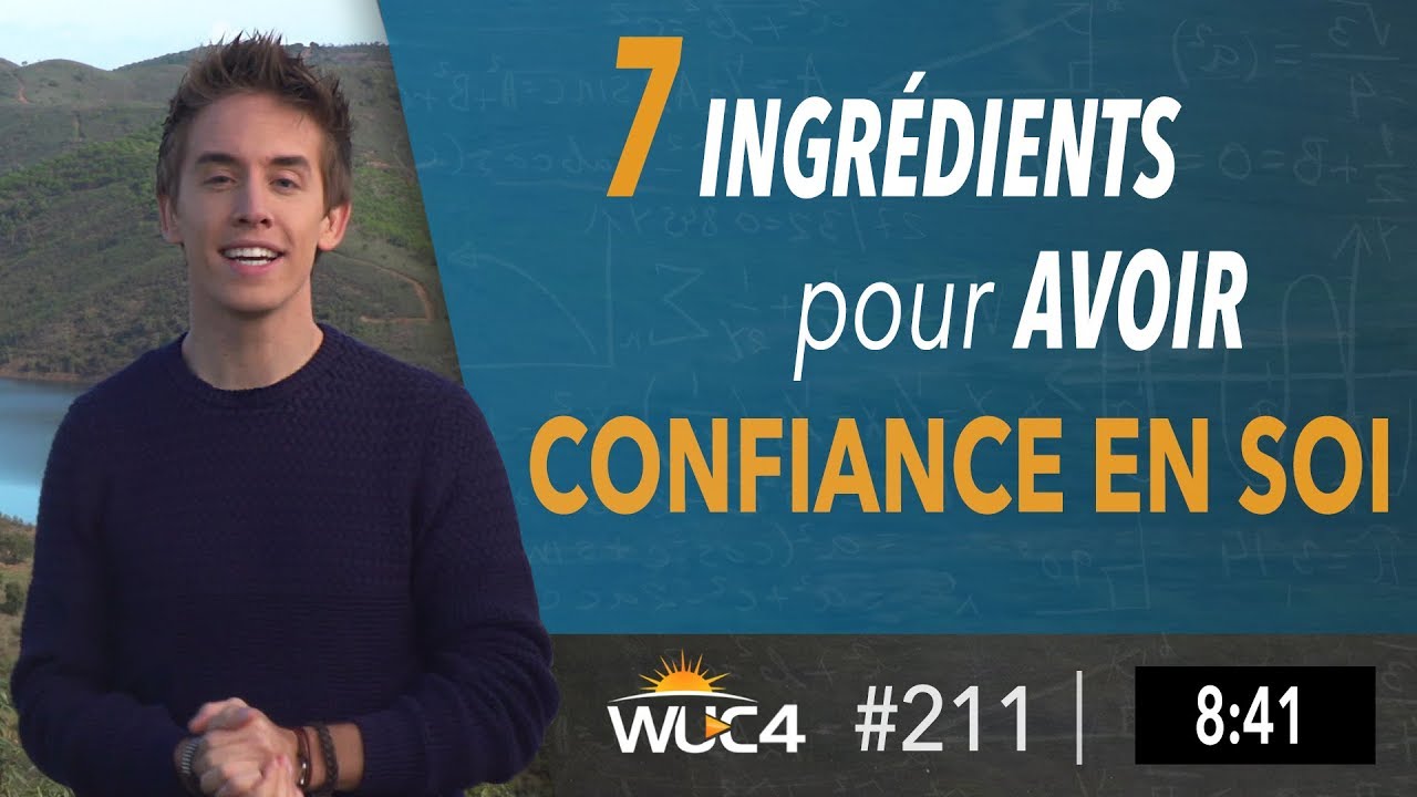 Comment avoir CONFIANCE EN SOI ?! - WUC 