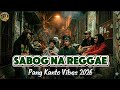 SABOG NA REGGAE 🌿🔥 Pang Kanto Vibes 2026 | Astig Barkada Music 👌
