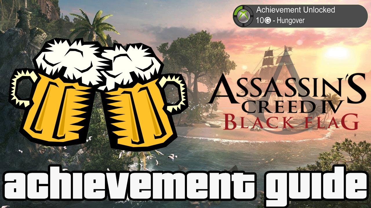 Assassins Creed 4 Black Flag Hungover Achievement/Trophy Guide YouTube