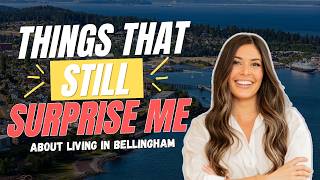Things That STILL Surprise Me About Bellingham WA